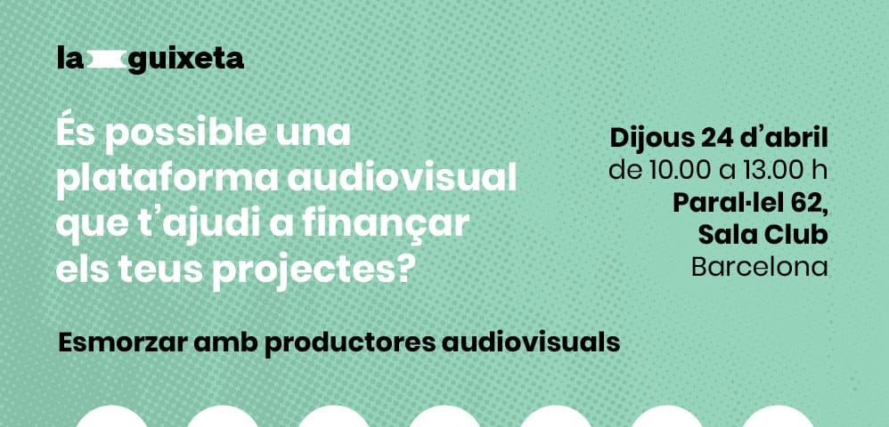 🎟️ Conversa entre productores audiovisuals i La Guixeta / 24 abril - Paral·lel 62